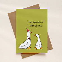 Load image into Gallery viewer, I'm Quackers About You
