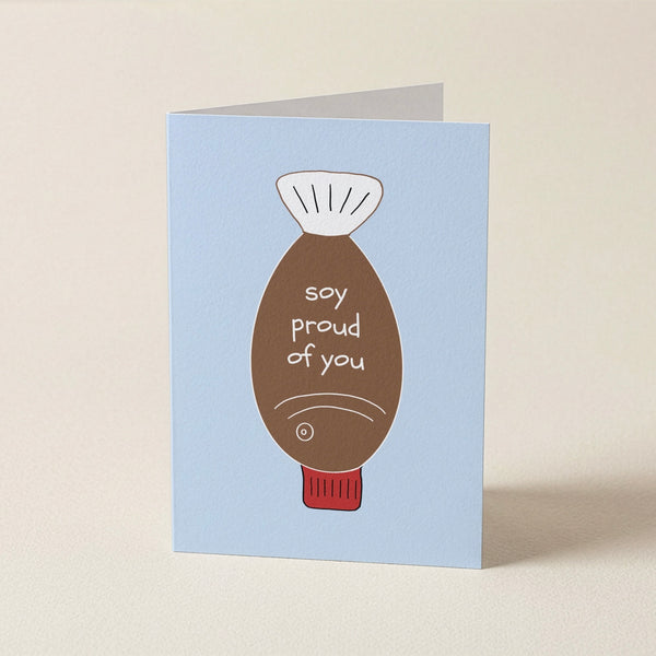 Soy Proud of You Card