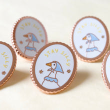 Load image into Gallery viewer, "Stay Silly" Goose Enamel Pin
